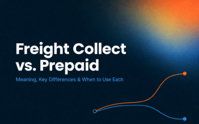 Freight Collect vs. Prepaid: Meaning, Key Differences, and When to Use Each