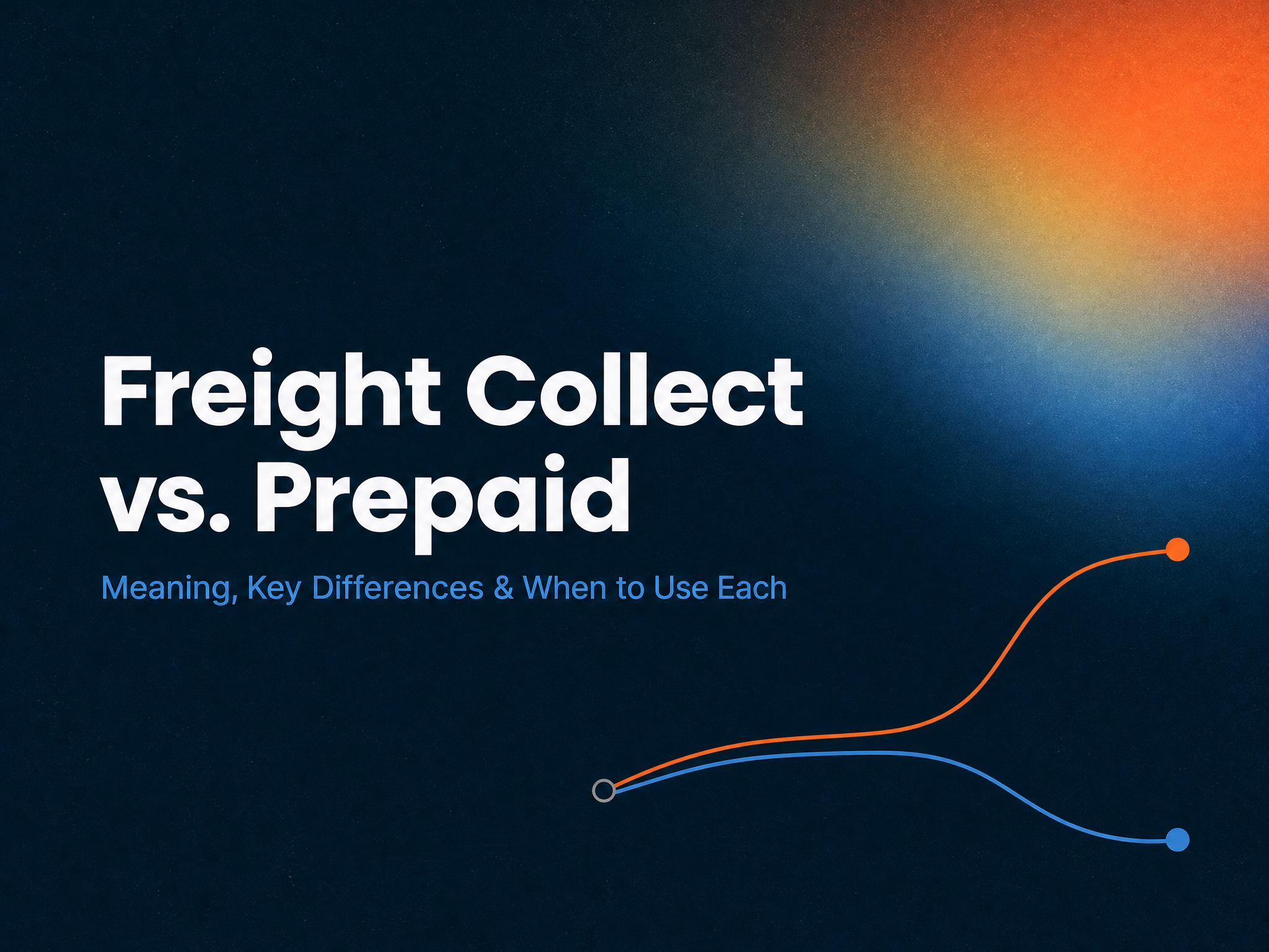 Freight Collect vs. Prepaid: Meaning, Key Differences, and When to Use Each